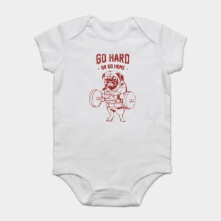 Go Hard or Go Home Pug Baby Bodysuit